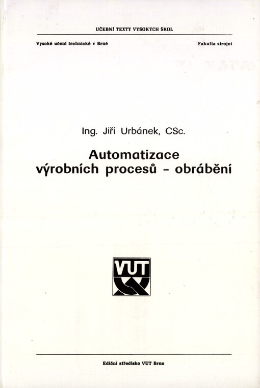 Automatizace výrobních procesů: obrábění : určeno pro posl. fak. strojní