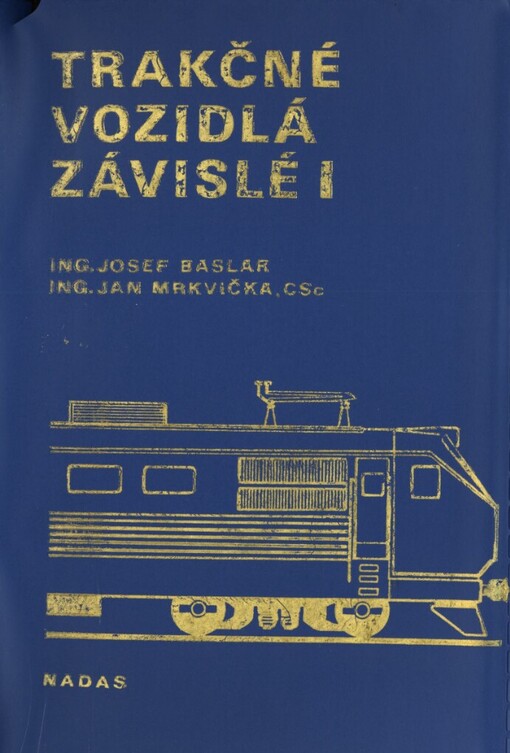 Trakčné vozidlá závislé I: Učebnica pre 3. roč. študijného odboru elektrická trakcia a koľajové vozidlá v železničnej doprave