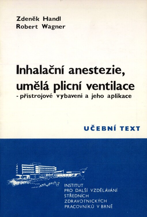 Inhalační anestezie, umělá plicní ventilace - přístrojové vybavení a jeho aplikace