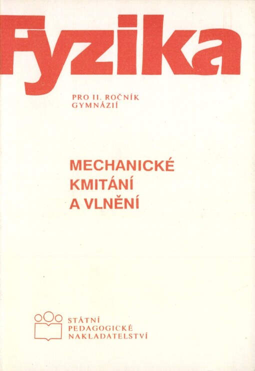Fyzika pro druhý ročník gymnázií: Mechanické kmitání a vlnění