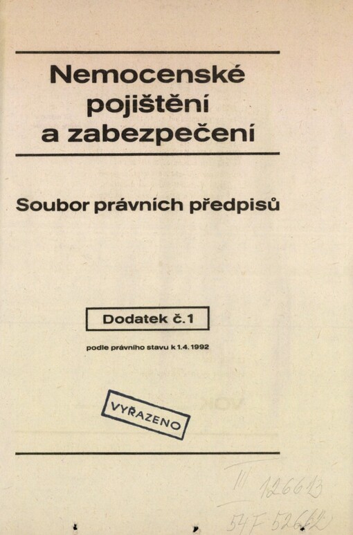 Nemocenské pojištění a zabezpečení: Soubor právních předpisů : Dodatek č. 1 podle právního stavu k 1. 4. 1992