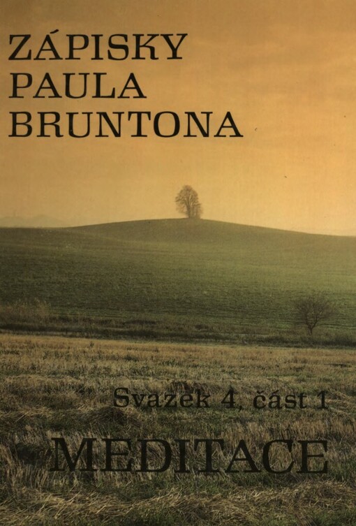 Zápisky Paula Bruntona, Sv. 4, část 1, Meditace.