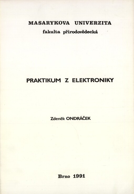 Praktikum z elektroniky: Určeno pro posl. přírodovědecké fak