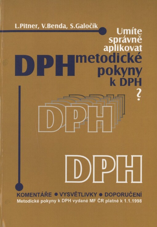 Umíte správně aplikovat metodické pokyny k DPH?: [komentáře, vysvětlivky, doporučení : metodické pokyny k DPH vydané MF ČR platné k 1.1.1998]
