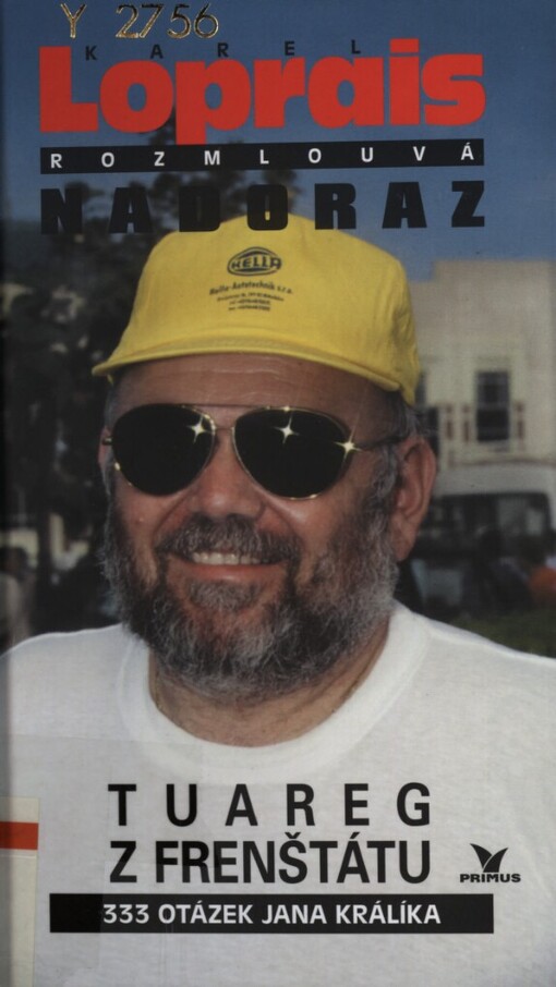 Tuareg z Frenštátu : Karel Loprais rozmlouvá nadoraz s Janem Králíkem