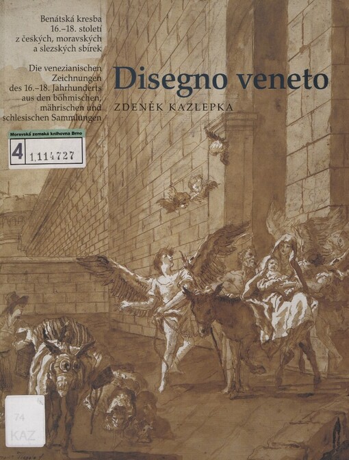 Disegno veneto: benátská kresba 16.-18. století z českých, moravských a slezských sbírek : Moravská galerie v Brně, Místodržitelský palác, 13.3.-1.6.2003 : katalog výstavy