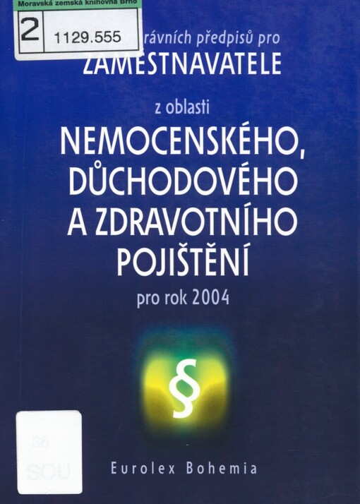 Soubor právních předpisů pro zaměstnavatele z oblasti nemocenského, důchodového a zdravotního pojištění pro rok 2004