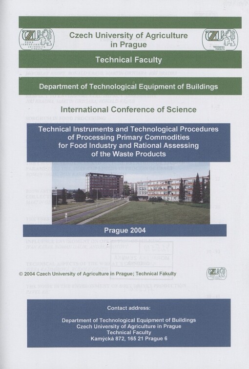 Technical Instruments and Technological Procedures of Processing Primary Commodities for Food Industry and Rational Assessing of the Waste Products: international conference of science, Prague 2004