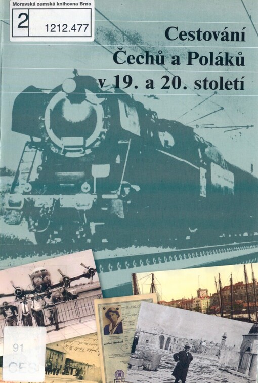 Cestování Čechů a Poláků v 19. a 20. století: sborník z mezinárodní vědecké konference, (Praha 6.-7.9.2007)