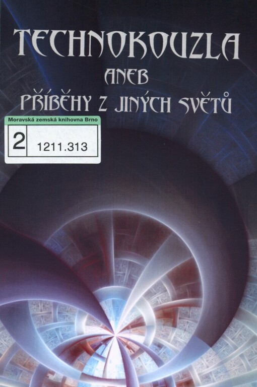 Technokouzla, aneb, Příběhy z jiných světů