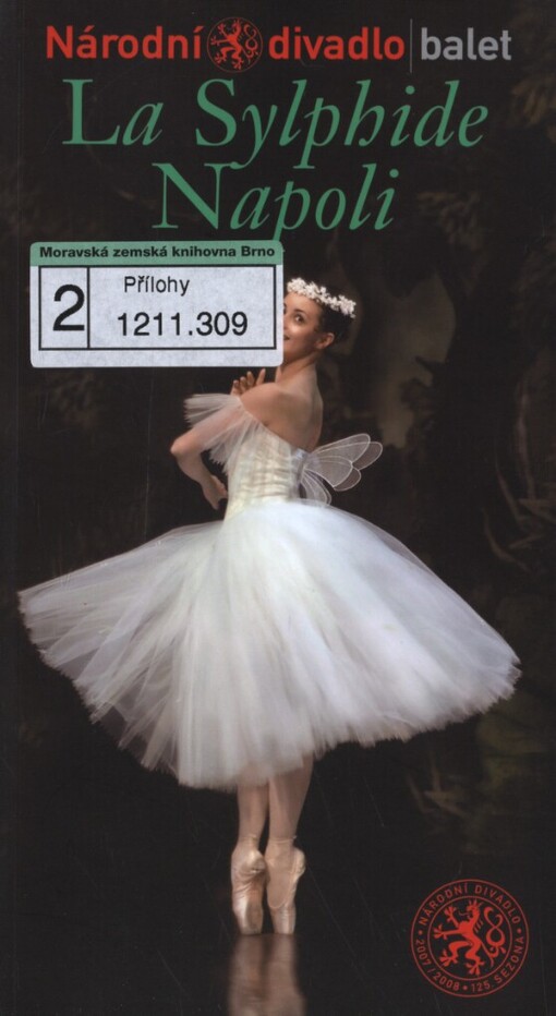 Sylphide =: Sylfida ; Napoli = Neapol : I. premiéra 21. února 2008 v Národním divadle, II. premiéra 22. února 2008 v Národním divadle