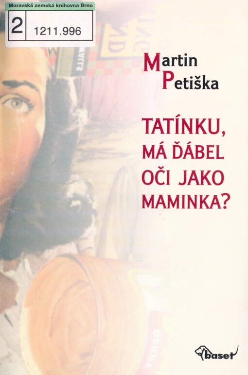 Tatínku, má ďábel oči jako maminka?