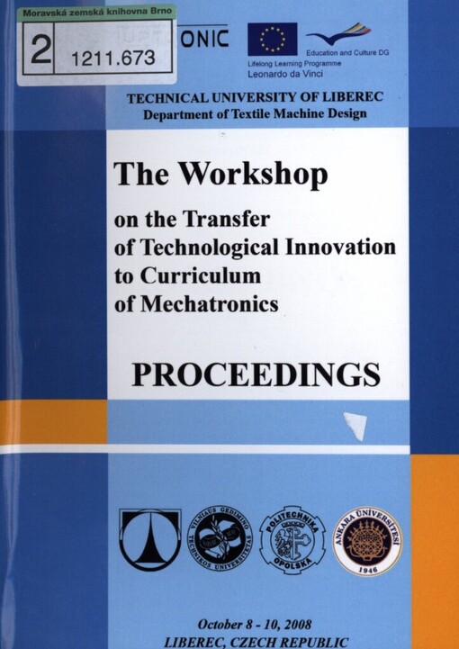 Workshop on the Transfer of Technological Innovation to Curriculum of Mechatronics: proceedings : October 8-10, 2008, Liberec, Czech Republic