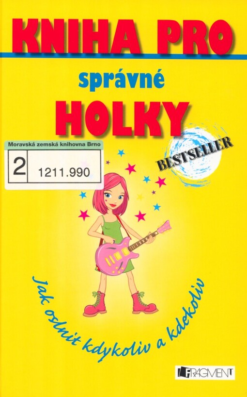 Kniha pro správné holky: jak oslnit kdykoliv a kdekoliv