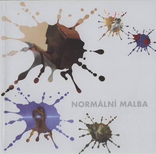 Normální malba : Alena Anderlová, Pavla Gajdošíková, Jan Gemrot, Igor Grimmich, Zbyněk Havlín, Karel Jerie, Denisa Krausová, Lukáš Miffek, Martin Salajka, Eva Spěváčková