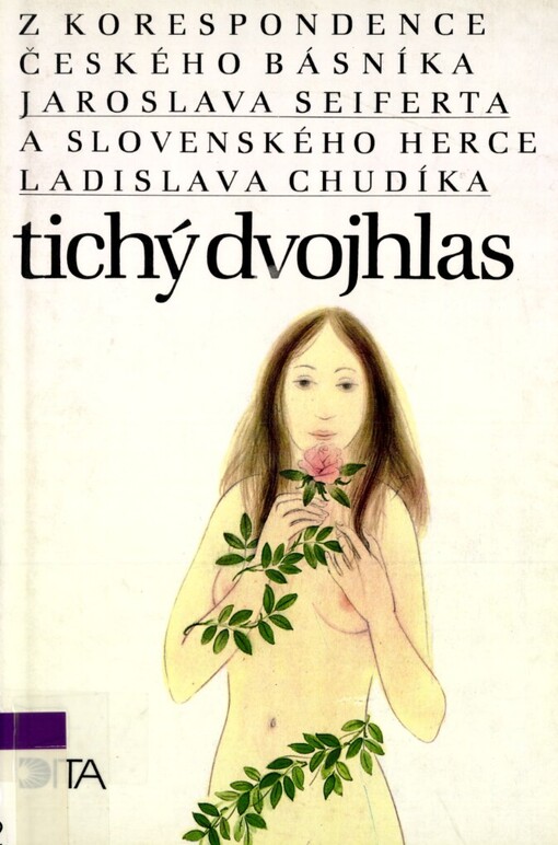 Tichý dvojhlas: z korespondence českého básníka Jaroslava Seiferta a slovenského herce Ladislava Chudíka
