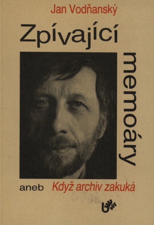 Zpívající memoáry, aneb, Když archiv zakuká