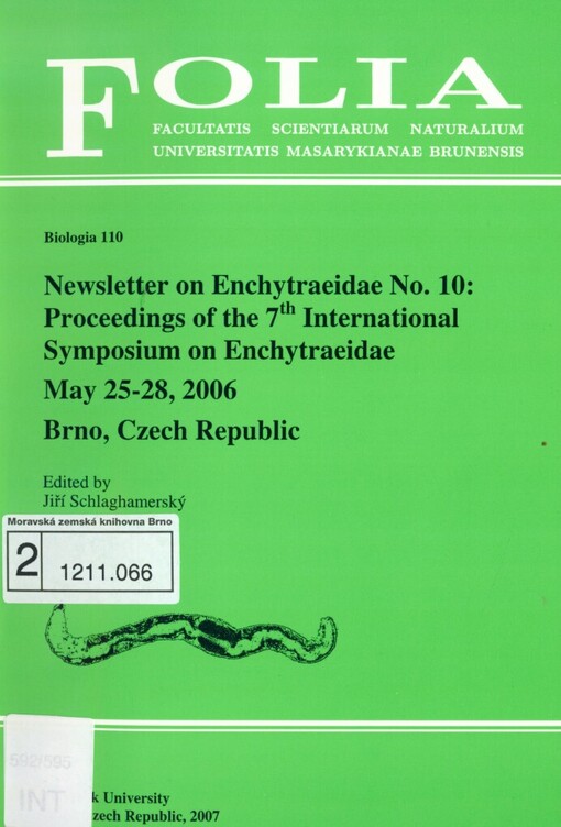 Newsletter on Enchytraeidae no. 10: proceedings of the 7th International Symposium on Enchytraeidae: May 25-28, 2006, Brno, Czech Republic