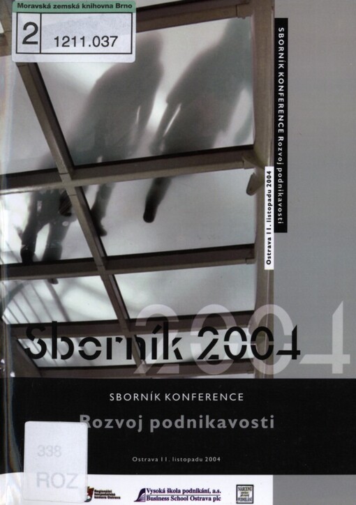 Sborník konference Rozvoj podnikavosti: III. konference z cyklu Bariéry rozvoje podnikání v Moravskoslezském kraji : Ostrava 11. listopadu 2004