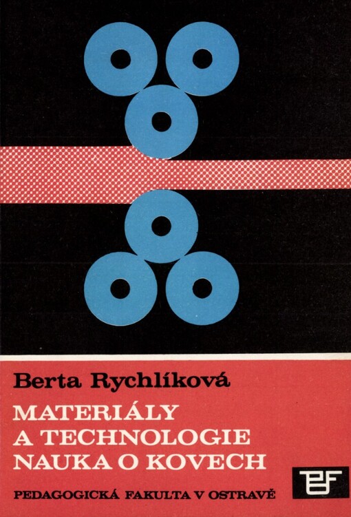Materiály a technologie: Určeno stud. denního studia, studia při zaměstnání a postgrad. studia