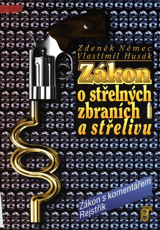 Zákon o střelných zbraních a střelivu: zákon s komentářem