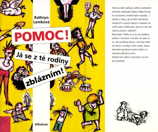 Pomoc! Já se z té rodiny zblázním!: návod k přežití