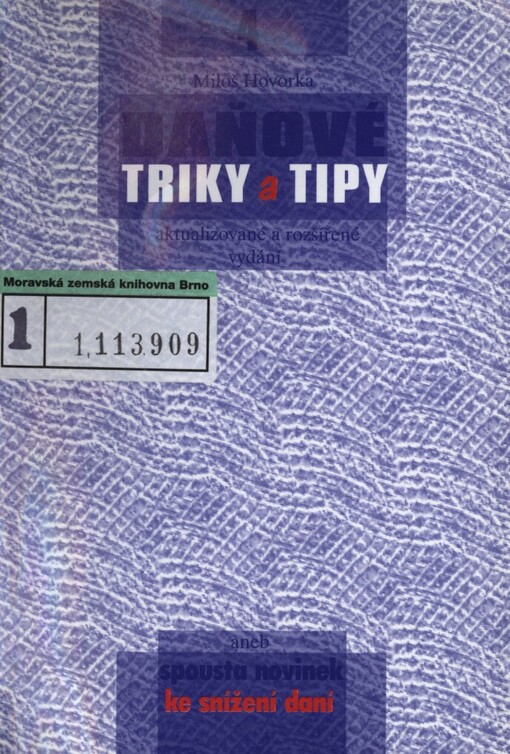 Daňové triky a tipy, aneb, Spousta novinek ke snížení daní