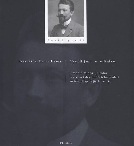 Vyučil jsem se u Kafků: Praha a Mladá Boleslav na konci 19. století očima dospívajícího muže