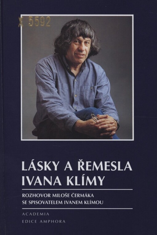 Lásky a řemesla Ivana Klímy: rozhovor Miloše Čermáka se spisovatelem Ivanem Klímou