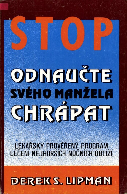 Odnaučte svého manžela chrápat: lékařsky prověřený program léčení nejhorších nočních obtíží