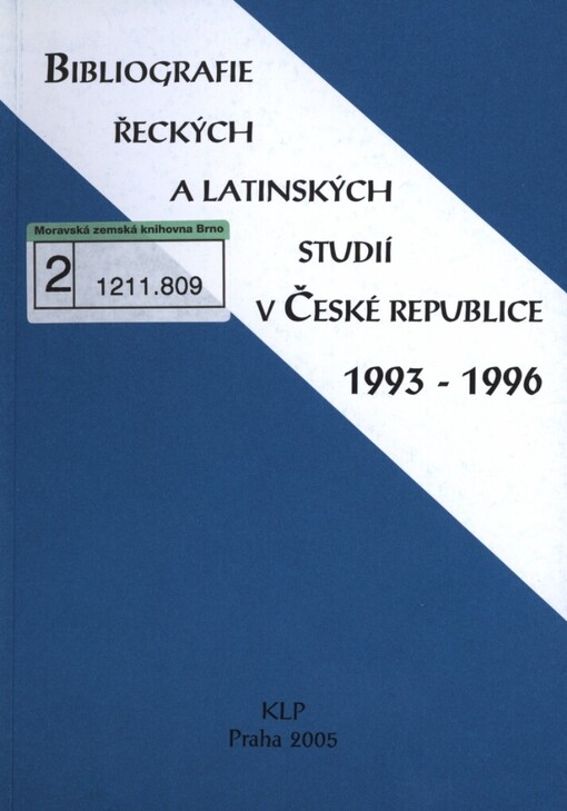 Bibliografie řeckých a latinských studií v České republice 1993-1996 =: Bibliographia studiorum Graecorum et Latinorum in Re Publica Bohemica 1993-1996