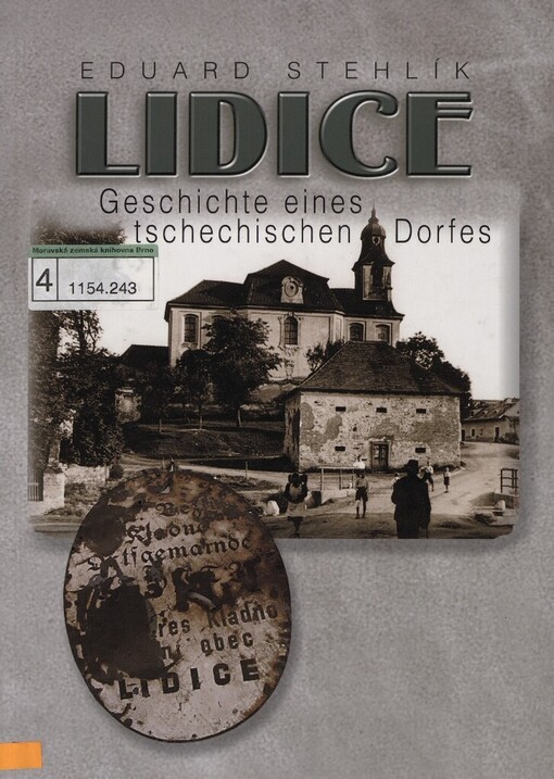 Lidice: Geschichte eines tschechischen Dorfes