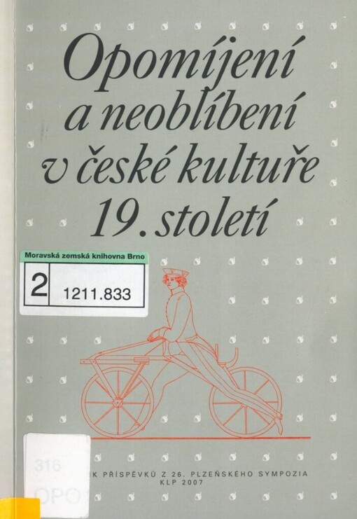 Opomíjení a neoblíbení v české kultuře 19. století: úředník a podnikatel : sborník příspěvků z 26. plzeňského sympozia k problematice 19. století : Plzeň, 23.- 25. února 2006