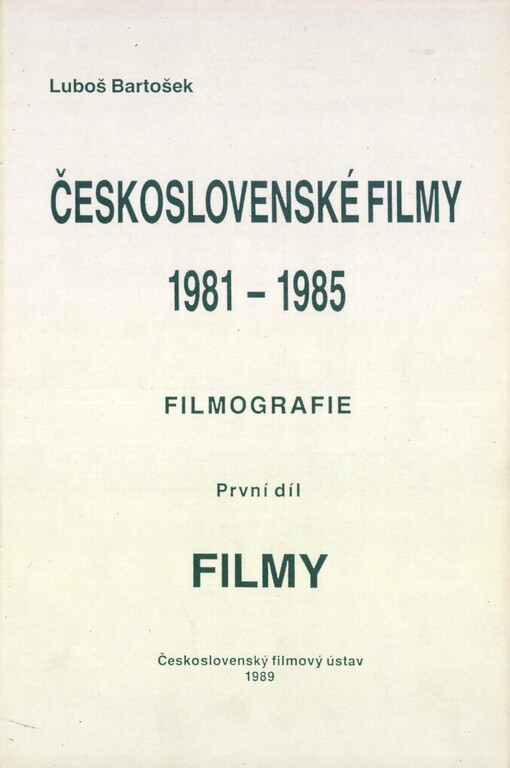 Československé filmy: 1981-1985 : [filmografie]
