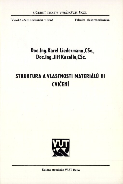 Struktura a vlastnosti materiálů III: Cvičení : Určeno pro posl. fak. elektrotechn