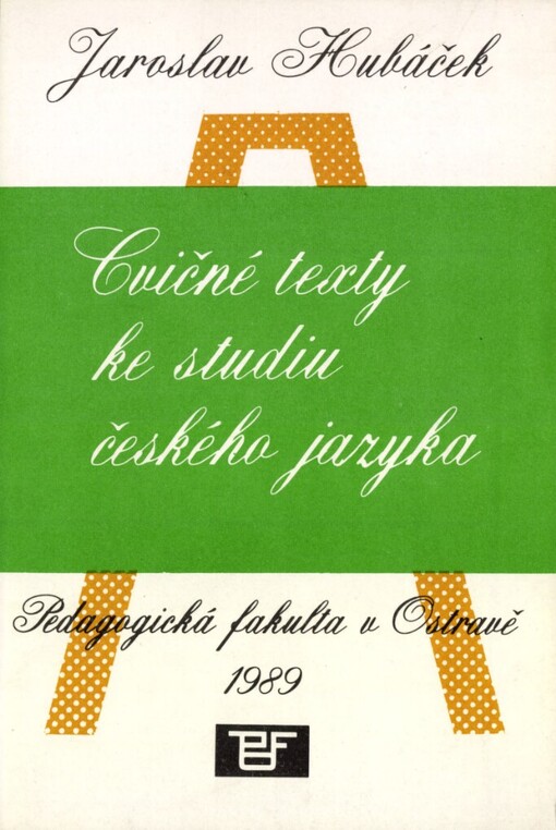 Cvičné texty ke studiu českého jazyka: Určeno stud. denního studia, studia při zaměstnání a postgrad. studia