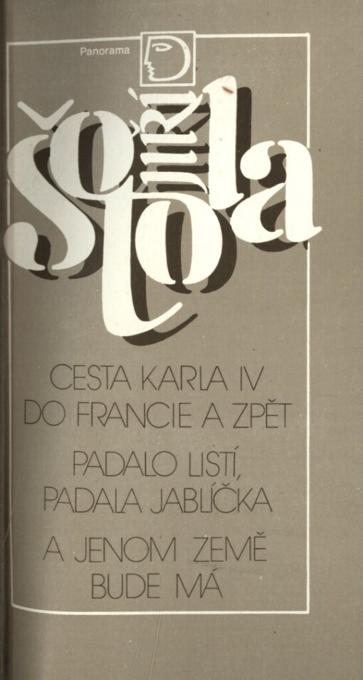 Cesta Karla IV. do Francie a zpět: Padalo listí, padala jablíčka ; A jenom země bude má : divadelní hry