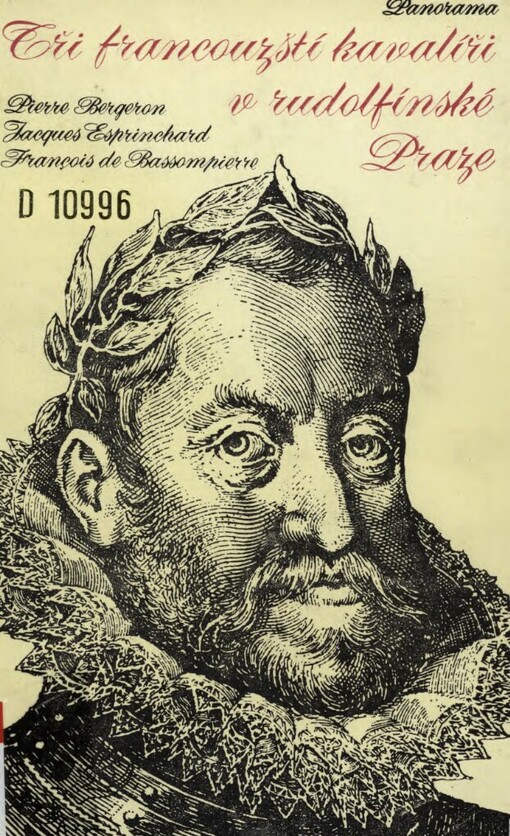 Tři francouzští kavalíři v rudolfínské Praze: Jacques Esprinchard, Pierre Bergeron, François de Bassompierre