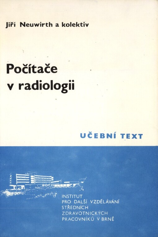 Počítače v radiologii: Určeno stř. zdravot. pracovníkům pro PSS [pomaturitní specializační studium]