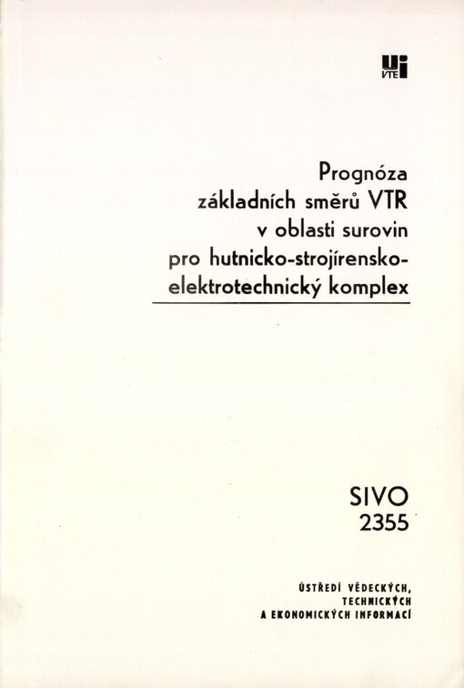 Prognóza základních směrů VTR v oblasti surovin pro hutnicko-strojírensko-elektrotechnický komplex: Prognostická studie