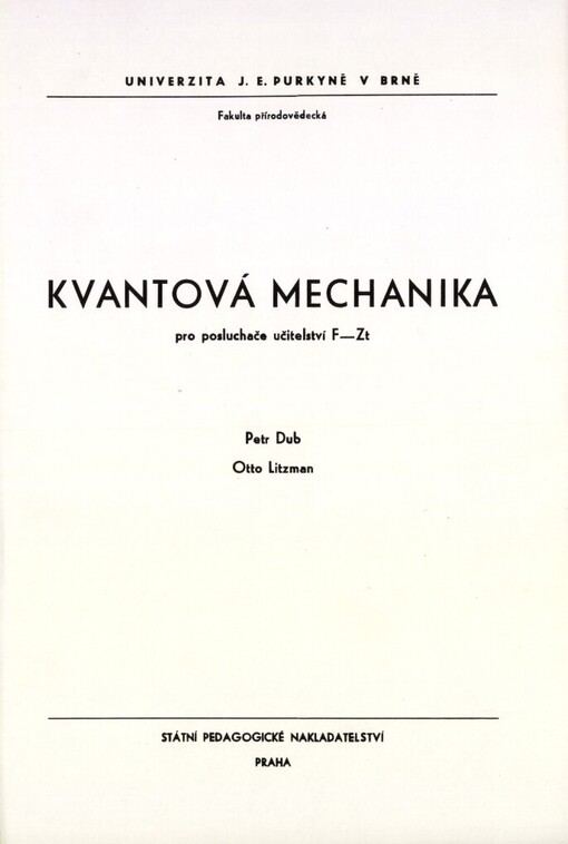 Kvantová mechanika: pro posluchače učitelství F - Zt : určeno pro posl. fak. přírodověd. a pedagogické