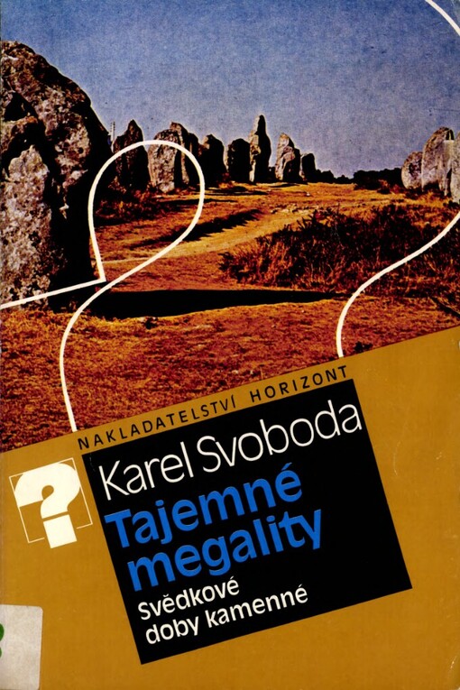 Tajemné megality: svědkové doby kamenné