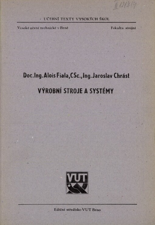 Výrobní stroje a systémy: určeno pro posl. fak. strojní