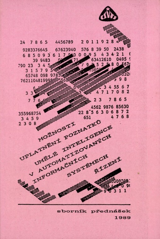Možnosti uplatnění poznatků umělé inteligence v automatizovaných informačních systémech řízení: [Konf.] Brno 1989, ČV kraj. věd. rady ČSVTS... [aj.] : Sborník přednášek