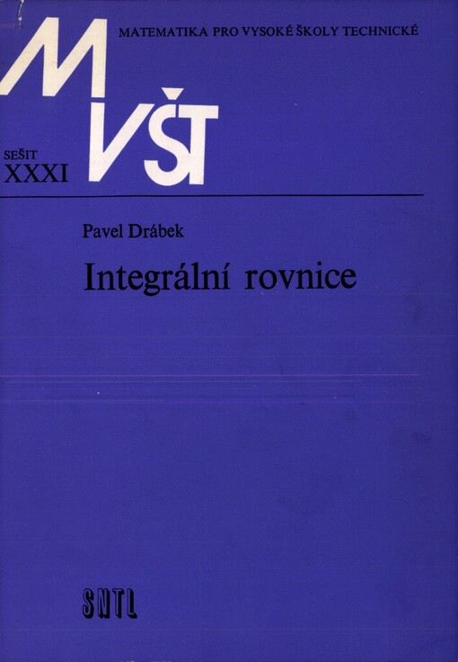 Integrální rovnice: celost. vysokošk. příručka pro vys. šk. techn