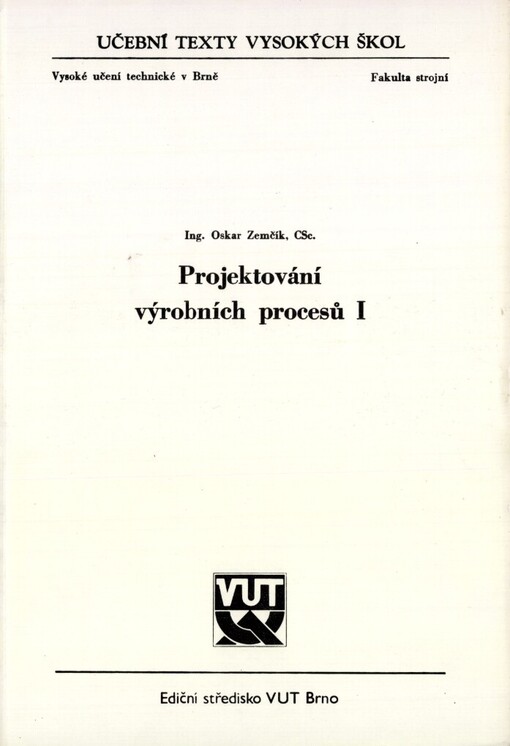 Projektování výrobních procesů I: Určeno pro posl. fak. strojní