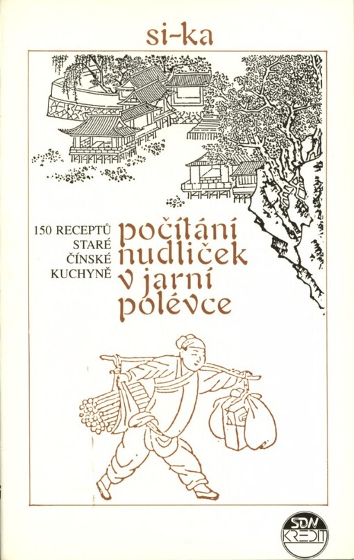 Počítání nudliček v jarní polévce: 150 receptů staré čínské kuchyně