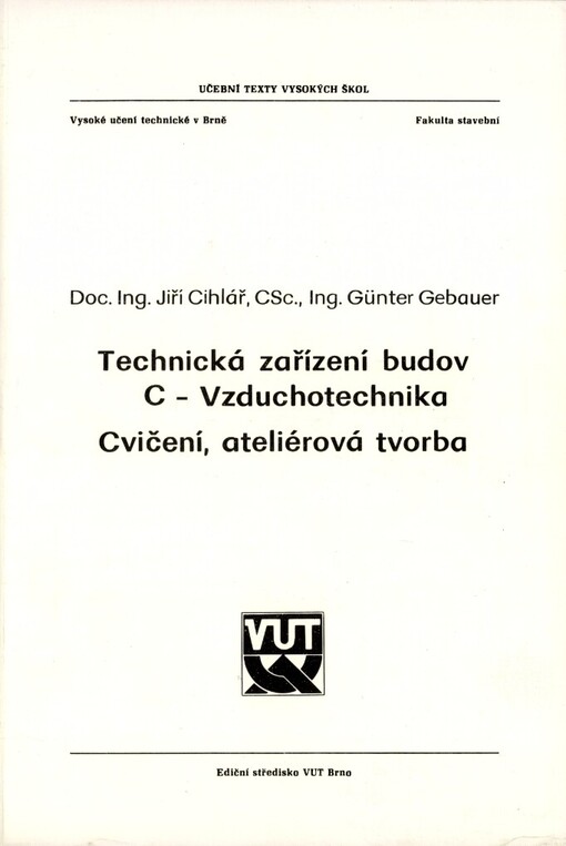 Technická zařízení budov: Cvičení, ateliérová tvorba : Určeno pro posl. fak. stavební