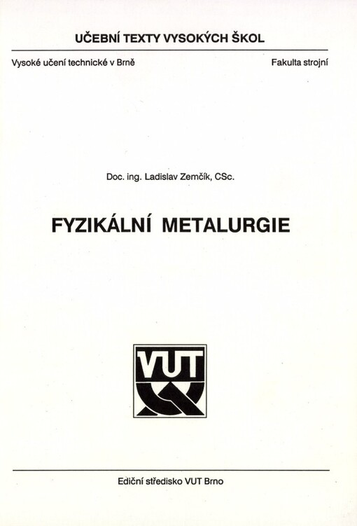 Fyzikální metalurgie: Určeno pro posl. fak. strojní