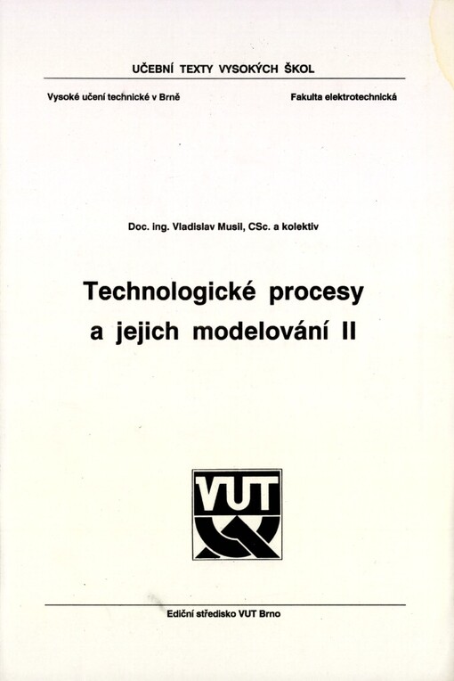 Technologické procesy a jejich modelování II: Určeno pro posl. fak. elektrotechn